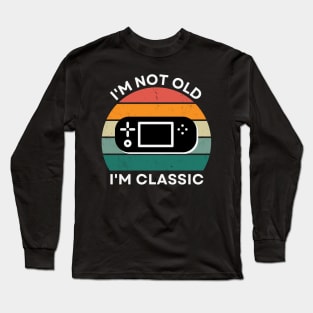 I'm not old, I'm Classic | Handheld Console | Retro Hardware | Vintage Sunset | '80s '90s Video Gaming Long Sleeve T-Shirt